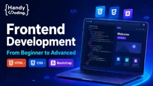 Frontend Development: From Zero to Advanced — HTML, CSS & Bootstrap